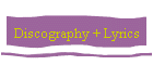 Discography + Lyrics